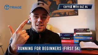 Running for Beginners - Tips for Your First 5k | Coffee with Gaz #4