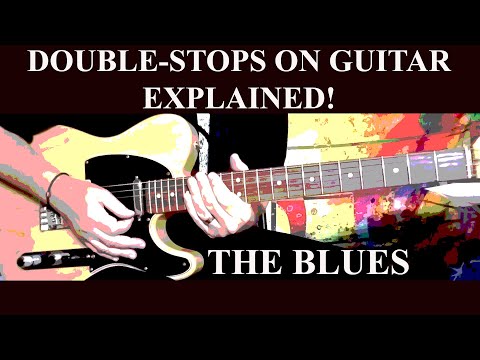 DOUBLE-STOPS ON GUITAR EXPLAINED - PART 2 - COOL WAY TO ADD DOUBLE-STOPS TO YOUR BLUES PLAYING!