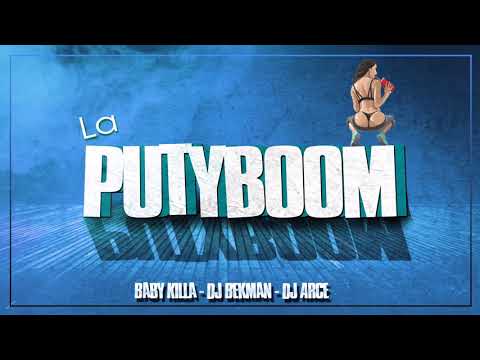 La Putyboom - Dj Bekman - Baby Killa - Dj Arce