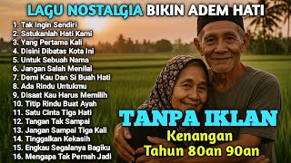 Download lagu LAGU NOSTALGIA INDONESIA TAHUN 80an 90an | TANPA IKLAN | TAK INGIN SENDIRI | VIRALL!! mp3 Download lagu LAGU NOSTALGIA INDONESIA TAHUN 80an 90an | TANPA IKLAN | TAK INGIN SENDIRI | VIRALL!! mp3