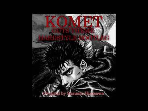 Berserk - Guts Theme (Komet's Hardstyle Remix)