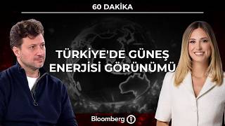 60 Dakika - Türkiye'de Güneş Enerjisi Görünümü | 21 Nisan 2026