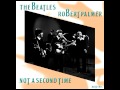 The Beatles & Robert Palmer - Not A Second TIme (MottyMix)