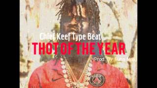 Thot Of The Year - Chief Keef x Lil Durk x Fat Trel Type Beat (Prod. By Tuna Mas)