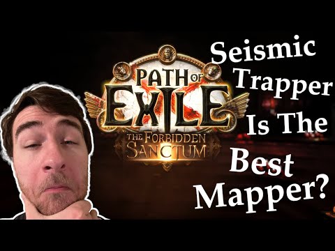 Seismic Trapper is the Best Mapper? | Path of Exile