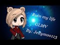 Ruin my life|| GLMV || Ruin my life|| GLMV ||