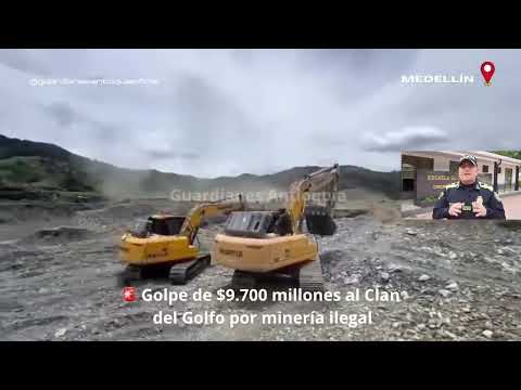 ⛏️ Intervienen 11 puntos de extracción minera en Antioquia