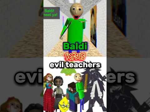 Baldi #vs evil teachers #baldi