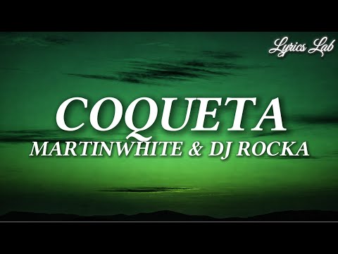 Martinwhite & Dj Rocka  -  COQUETA