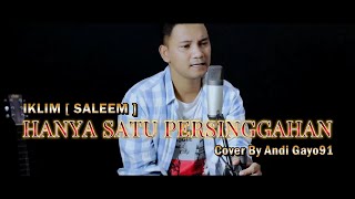 Download lagu Hanya Satu Persinggahan – Saleem Iklim | Cover Andi Gayo91 | Slow Rock Malaysia mp3 Download lagu Hanya Satu Persinggahan – Saleem Iklim | Cover Andi Gayo91 | Slow Rock Malaysia mp3