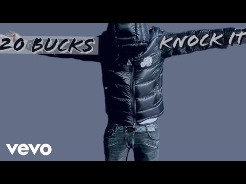 20 Bucks - Knock It (Audio Visual)