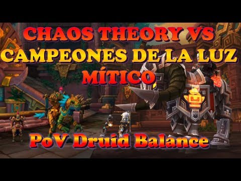 Chaos Theory VS Campeones de la Luz MITICO PoV Druid Balance