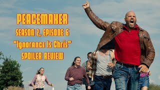 Peacemaker Season 2 Episode 6 Ignorance Is Chris Spoiler Review