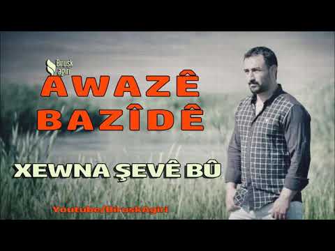 AWAZÊ BAZÎDÊ