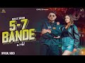 5 7 Bande Official Video Baaz Sran New Punjabi Songs 2025 Level 25