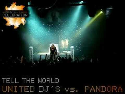 UNITED DJ's vs. PANDORA - Tell The World