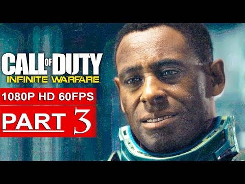 CALL OF DUTY INFINITE WARFARE Gameplay Walkthrough Part 3 CAMPAIGN [1080p HD 60FPS] - No Commentary