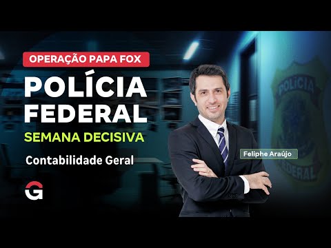 Concurso Polícia Federal: Semana Decisiva | Contabilidade Geral com Feliphe Araújo