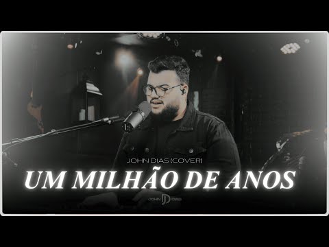Um Milhão de Anos + Espontâneo (Cover)  | John Dias