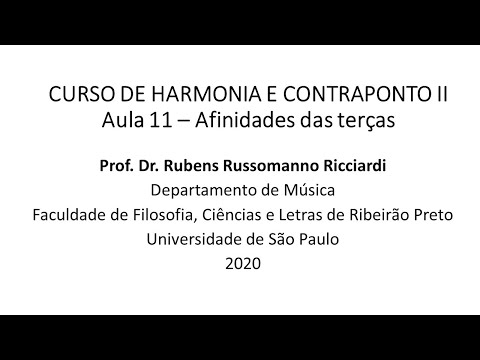 Aula 11, Curso USP de Harmonia e Contraponto II (Afinidades das terças) Rubens Russomanno Ricciardi