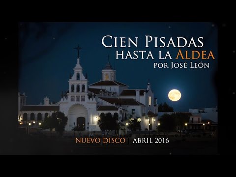 José León - "Cien Pisadas hasta la Aldea" (Avance del Nuevo Disco / Abril 2016)