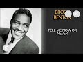 Brook Benton. Tell Me Now Or Never 