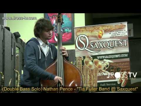 James Ross @ (Double Bass Solo) Nathan Pence - @ "Saxquest with Tia Fuller" - www.Jross-tv.com