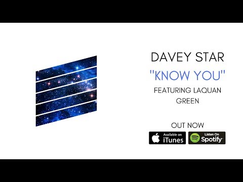Davey Star - Know You (feat. Laquan Green) (Official Audio)