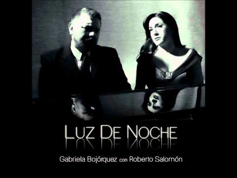 Luz de Luna - Gabriela Bojórquez con Roberto Salomón