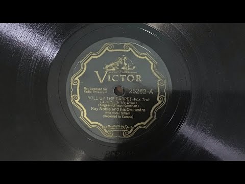 Ray Noble and his Orchestra- “Roll Up The Carpet” and “Rock Your Cares Away” (1933)