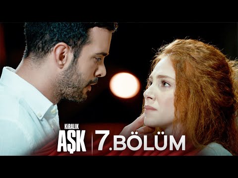 Kiralık Aşk 7. Bölüm