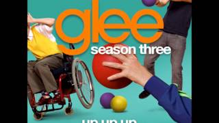 Up Up Up (Glee Cast Version)