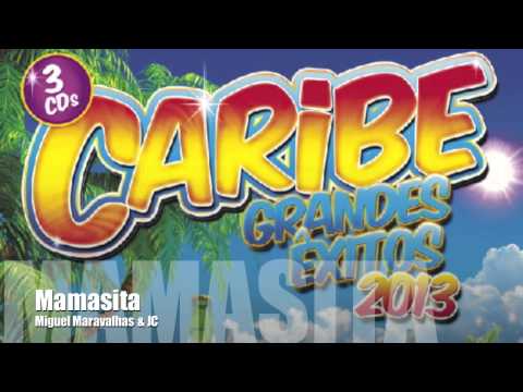 Miguel Maravalhas & JC - Mamasita "Caribe Grandes Exitos 2013"