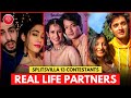 Splitsvilla 13 Contestants Real Life Partners Revealed Who S Married