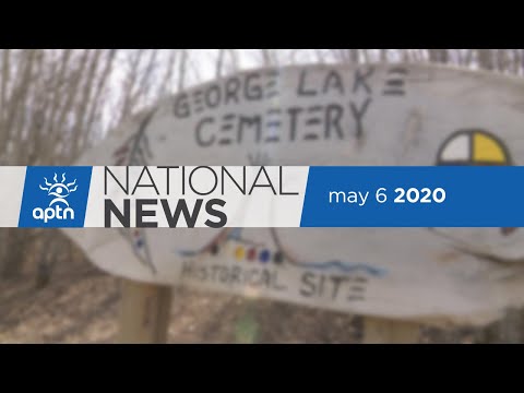 APTN National News May 6, 2020 – COVID-19 outbreak in Sask, Fighting for your life