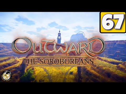 Outward Lets Play EP67 THE SOROBOREANS DLC | New Start for DLC! Walkthrough / Gameplay (2020)