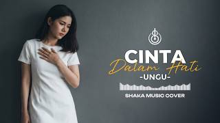 Download lagu CINTA DALAM HATI - UNGU | COVER BY SHAKA MUSIC (Video Lyrics) mp3 Download lagu CINTA DALAM HATI - UNGU | COVER BY SHAKA MUSIC (Video Lyrics) mp3