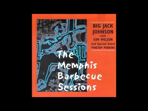 BIG JACK JOHNSON with KIM WILSON and PINETOP PERKINS – The Memphis Barbecue Sessions (2000) [FULL]