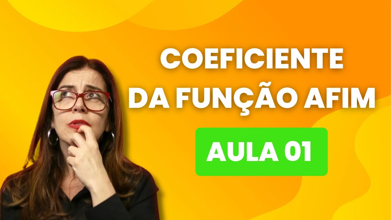 Coeficiente da função afim aula 1