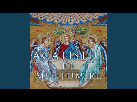 Acatistul de multumire Slava lui Dumnezeu pentru toate