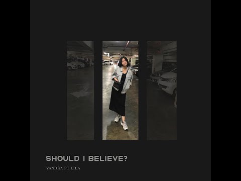 [OFFICIAL MUSIC VIDEO] - Should I Believe - (Vandra ft. Lila Fairuz)