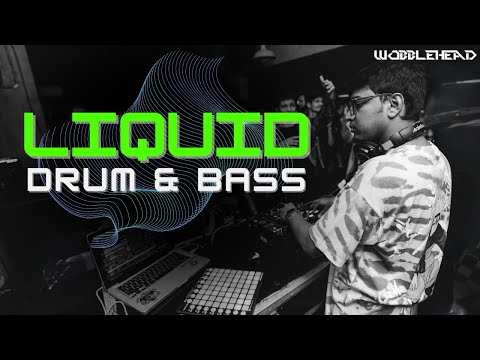 LIQUID DRUM AND BASS MIX | WOBBLEHEAD | #002