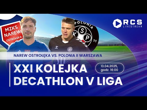 DECATHLON V LIGA LIVE🔴: NAREW OSTROŁĘKA vs POLONIA II WARSZAWA | PIŁKA NOŻNA | 21. KOLEJKA