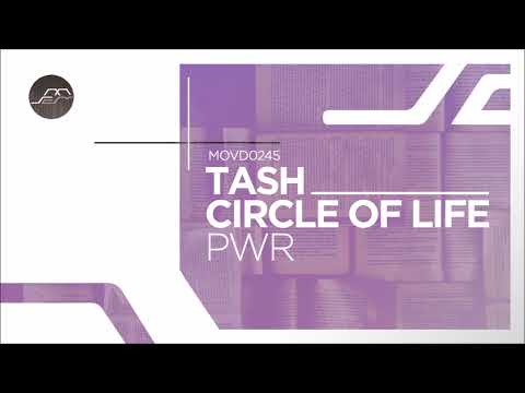 Tash, Circle Of Life - PWR (Original Mix) [Movement Recordings]