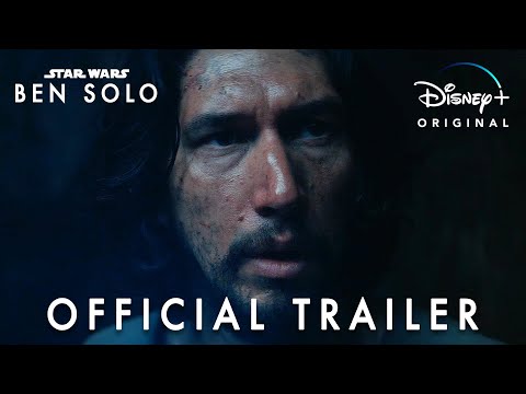 Ben Solo | Official Trailer | Disney+ [Ahsoka trailer style]