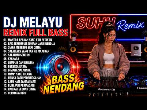 DJ MELAYU REMIX FULL BASS 2026 🔥 Mantra Apakah Yang Kau Berikan | Bak Serumpun Sumpah Janji Berdua