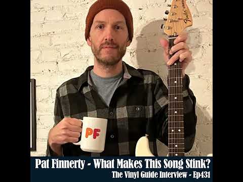 Ep431: Pat Finnerty - Creator of "What Makes This Song Stink?"