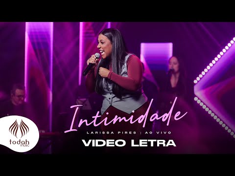 Larissa Pires | Intimidade [Vídeo Letra]
