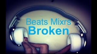 Beats Mixrs Broken