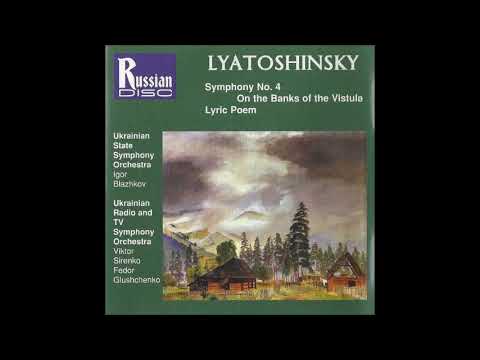 Borys Lyatoshynsky (1895-1968) : Lyric Poem, symphonic poem Op. 66 (1964)